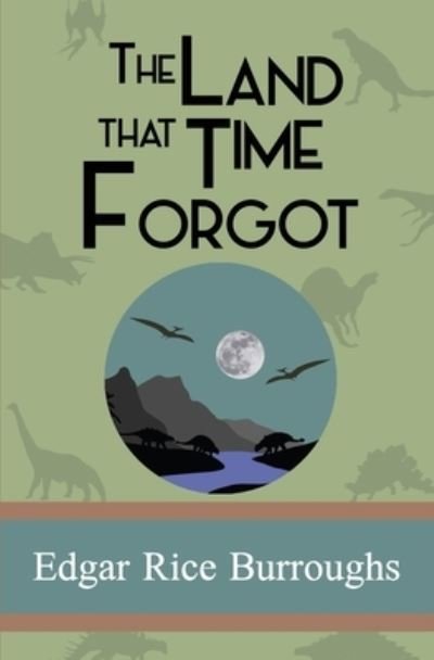 Cover for Edgar Rice Burroughs · The Land that Time Forgot (Paperback Book) (2018)
