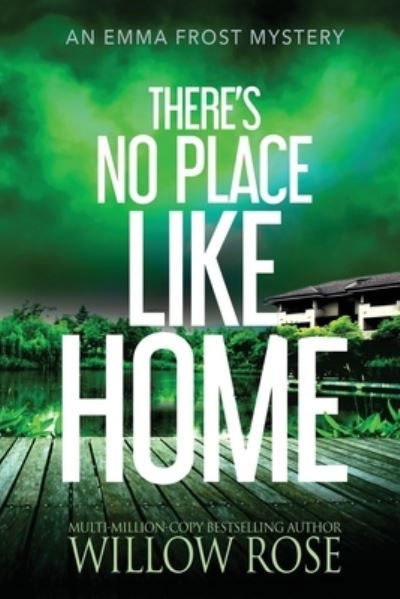 There's No Place like Home - Willow Rose - Books - BUOY MEDIA - 9781954139817 - January 12, 2021