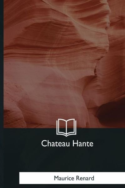 Cover for Maurice Renard · Chateau Hante (Taschenbuch) (2018)