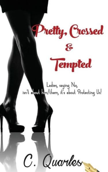 Cover for C Quarles · Pretty, Crossed &amp; Tempted (Paperback Book) (2017)