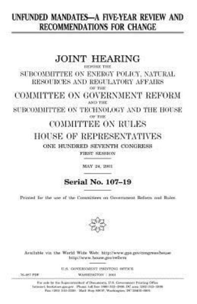 Cover for United States House of Representatives · Unfunded mandates--a five-year review and recommendations for change (Paperback Book) (2018)