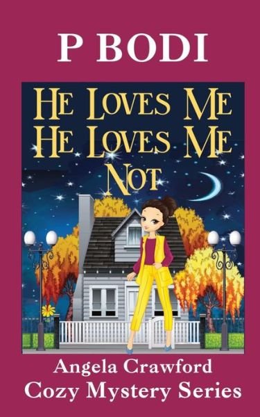 Cover for P Bodi · He Loves Me He Loves Me Not Angela Crawford Cozy Mystery Series (Paperback Book) (2017)