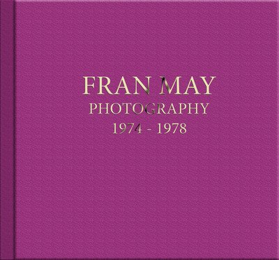 Cover for Fran May · Fran May Photography 1974 - 1978 (Hardcover Book) (2019)