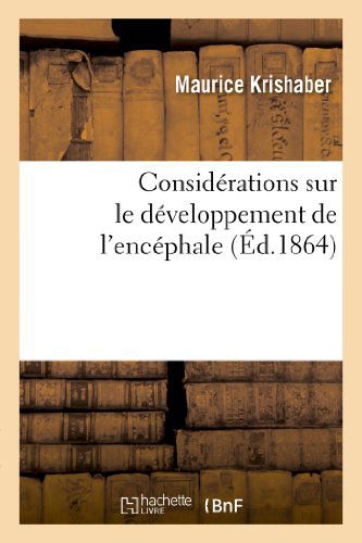 Cover for Krishaber-m · Considerations Sur Le Developpement De L'encephale (Paperback Book) [French edition] (2013)