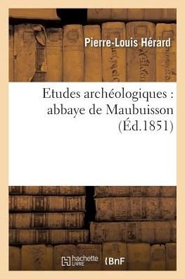 Cover for Herard · Etudes Archeologiques: Abbaye de Maubuisson (Paperback Book) (2017)