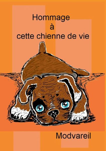 Cover for Vareil Mod · Hommage a cette chienne de vie (Paperback Book) (2020)