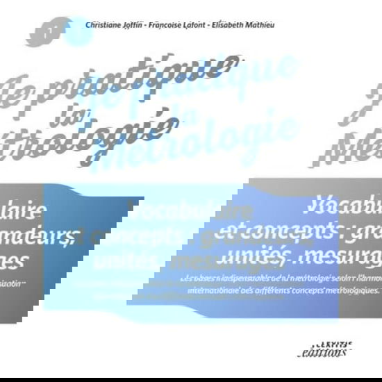 Cover for Christiane Joffin · Je pratique la métrologie : Vocabulaire et concepts : grandeurs, unités, mesurages (Paperback Book) (2018)
