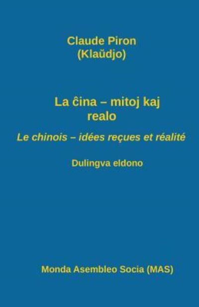 Cover for Claude Piron · La ?ina - mitoj kaj realo; Le chinois - idees recues et realite (Pocketbok) (2017)