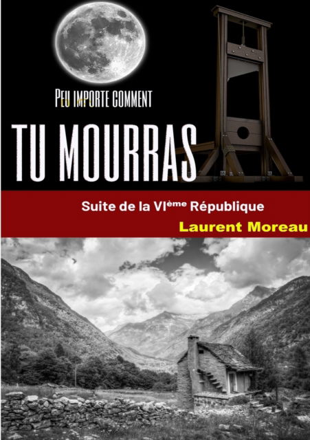 Cover for Laurent Moreau · Peu importe comment tu mourras (Paperback Book) (2019)