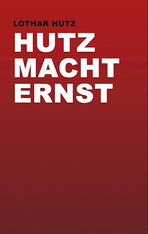 Cover for Lothar Hutz · Hutz macht Ernst (Paperback Book) (2014)