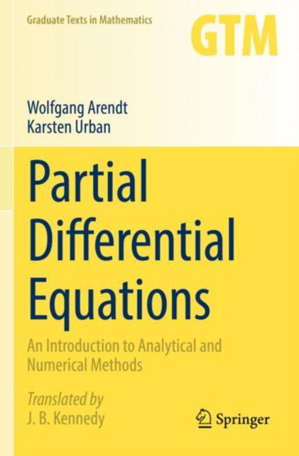 Cover for Wolfgang Arendt · Partial Differential Equations: An Introduction to Analytical and Numerical Methods - Graduate Texts in Mathematics (Paperback Book) [1st ed. 2023 edition] (2024)