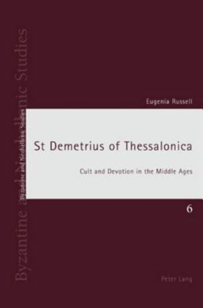 Cover for Eugenia Russell · St Demetrius of Thessalonica: Cult and Devotion in the Middle Ages - Byzantine and Neohellenic Studies (Paperback Book) [New edition] (2010)