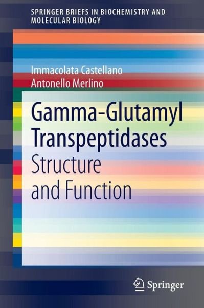 Cover for Immacolata Castellano · Gamma-Glutamyl Transpeptidases: Structure and Function - SpringerBriefs in Biochemistry and Molecular Biology (Pocketbok) [2013 edition] (2013)
