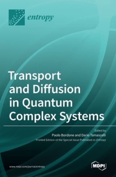 Transport and Diffusion in Quantum Complex Systems - Paolo Bordone - Books - Mdpi AG - 9783036521817 - October 21, 2021