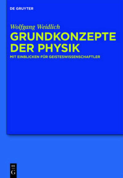 Cover for Weidlich · Grundkonzepte der Physik (Book) [German edition] (2013)