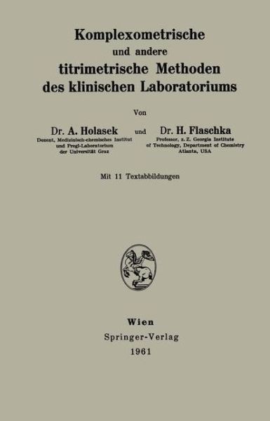 Cover for Anton Holasek · Komplexometrische Und Andere Titrimetrische Methoden Des Klinischen Laboratoriums (Paperback Book) [German edition] (1961)