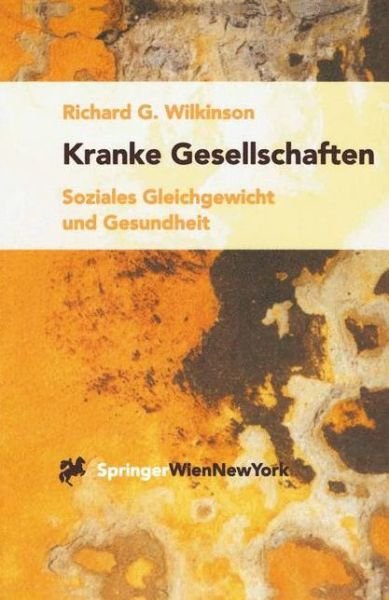 Cover for Richard G. Wilkinson · Kranke Gesellschaften: Soziales Gleichgewicht Und Gesundheit (Paperback Book) (2001)