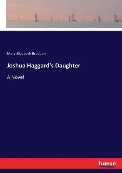 Cover for Braddon · Joshua Haggard's Daughter (Buch) (2017)