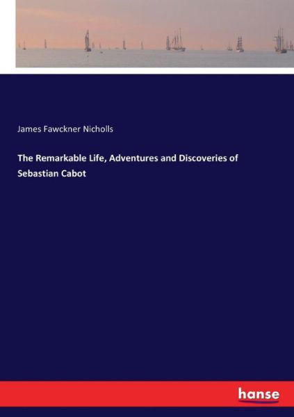 The Remarkable Life, Adventure - Nicholls - Books -  - 9783337341817 - October 13, 2017