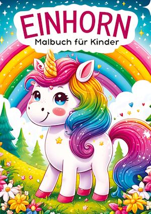 Cover for Kindery Verlag · Einhorn Malbuch für Kinder ● Kinderbuch (Bog) (2024)