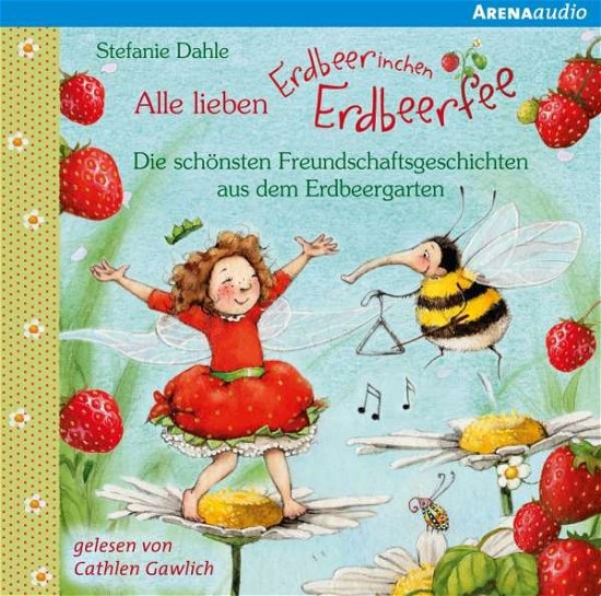 Alle lieben Erdbeerinchen Erdb - Stefanie Dahle - Music - Arena Verlag GmbH - 9783401240817 - July 28, 2017
