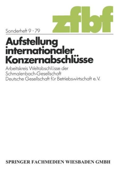 Cover for Arbeitskreis Weltabschlusse Der Schmalenbach-Gesel · Aufstellung Internationaler Konzernabschlusse: Arbeitskreis Weltabschlusse Der Schmalenbach-Gesellschaft Deutsche Gesellschaft Fur Betriebswirtschaft E. V. (Taschenbuch) [1979 edition] (1979)