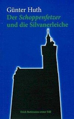 Cover for Huth · Der Schoppenfetzer und die Silvane (Buch)