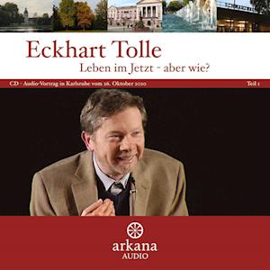 Cover for Eckhart Tolle · Leben im Jetzt - aber wie? (Lydbog (CD)) (2024)