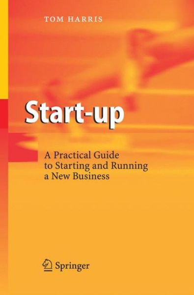 Cover for Tom Harris · Start-up: A Practical Guide to Starting and Running a New Business (Inbunden Bok) [2006 edition] (2006)