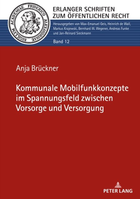 Cover for Anja Bruckner · Kommunale Mobilfunkkonzepte im Spannungsfeld zwischen Vorsorge und Versorgung - Erlanger Schriften Zum Oeffentlichen Recht (Innbunden bok) (2022)