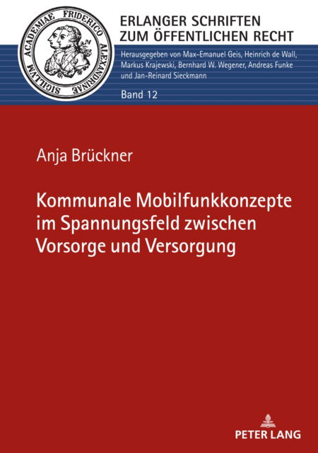 Cover for Anja Bruckner · Kommunale Mobilfunkkonzepte im Spannungsfeld zwischen Vorsorge und Versorgung - Erlanger Schriften Zum Oeffentlichen Recht (Innbunden bok) (2022)