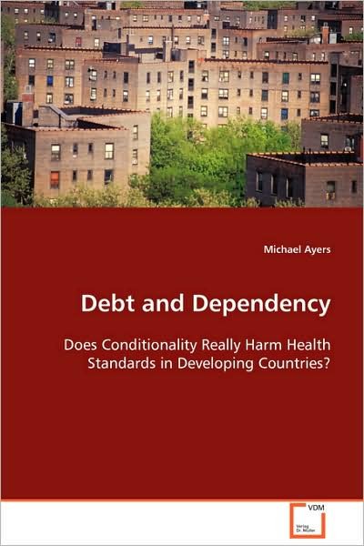Cover for Michael Ayers · Debt and Dependency (Paperback Book) (2008)