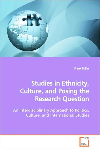 Cover for Frank Fuller · Studies in Ethnicity, Culture, and Posing the Research Question (Paperback Book) (2009)