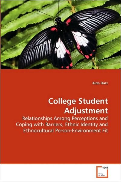 Cover for Aida Hutz · College Student Adjustment: Relationships Among Perceptions and Coping with Barriers, Ethnic Identity and Ethnocultural Person-environment Fit (Pocketbok) (2010)