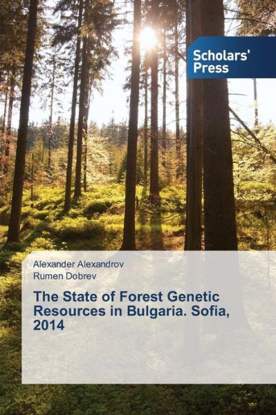 Cover for Alexandrov Alexander · The State of Forest Genetic Resources in Bulgaria. Sofia, 2014 (Paperback Book) (2015)