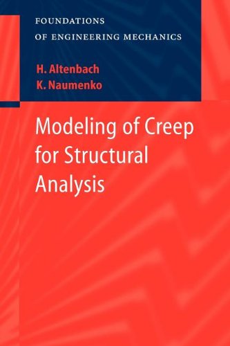 Modeling of Creep for Structural Analysis - Foundations of Engineering Mechanics - Konstantin Naumenko - Books - Springer-Verlag Berlin and Heidelberg Gm - 9783642089817 - November 22, 2010