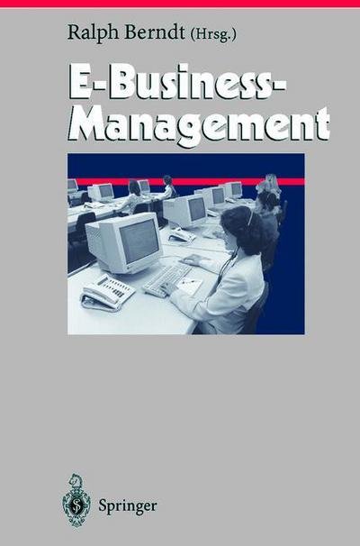 Cover for Ralph Berndt · E-Business-Management - Herausforderungen an Das Management (Paperback Book) [Softcover Reprint of the Original 1st 2001 edition] (2012)