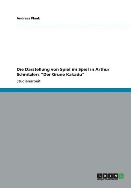 Cover for Plank · Die Darstellung von Spiel im Spie (Book) (2012)