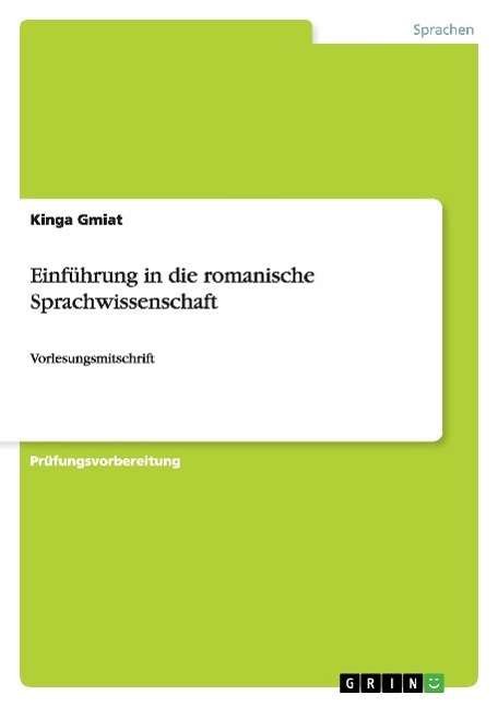 Einführung in die romanische Spra - Gmiat - Books - GRIN Verlag GmbH - 9783656712817 - August 11, 2014