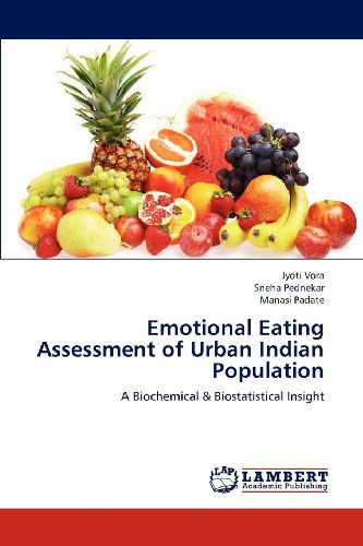 Cover for Manasi Padate · Emotional Eating Assessment of Urban Indian Population: a Biochemical &amp; Biostatistical Insight (Paperback Book) (2012)