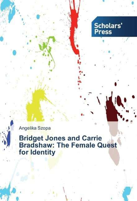 Bridget Jones and Carrie Bradshaw - Szopa - Livres -  - 9783659836817 - 