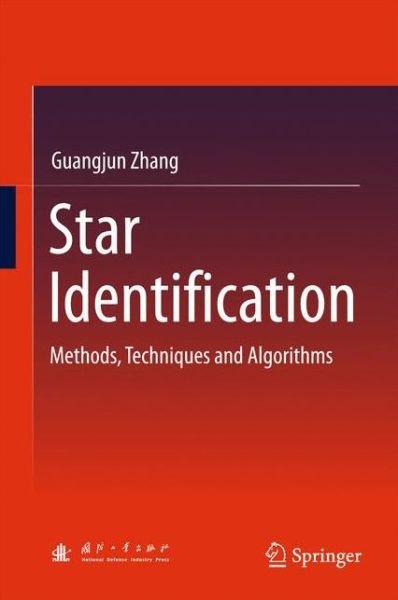 Cover for Guangjun Zhang · Star Identification: Methods, Techniques and Algorithms (Hardcover Book) [1st ed. 2017 edition] (2017)