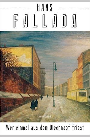 Cover for Hans Fallada · Wer einmal aus dem Blechnapf frisst (Gebundenes Buch) (2022)