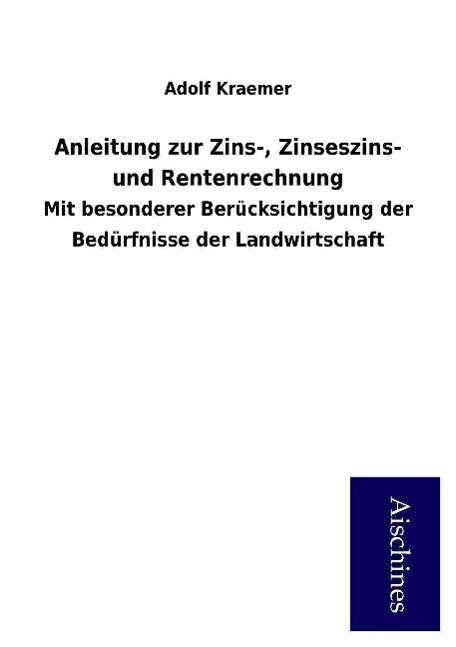 Cover for Kraemer · Anleitung zur Zins-, Zinseszins (Book)