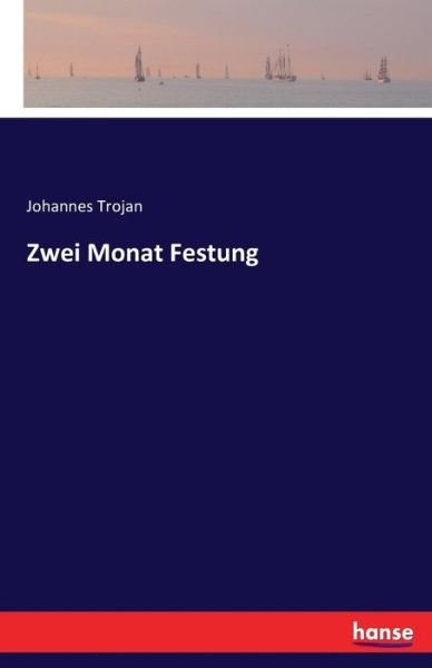 Cover for Trojan · Zwei Monat Festung (Bok) (2016)