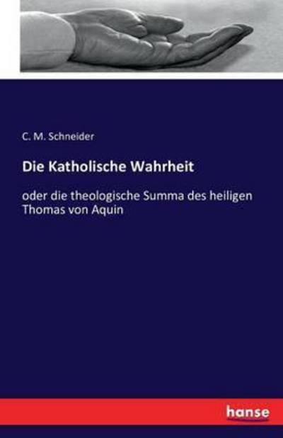 Cover for Schneider · Die Katholische Wahrheit (Buch) (2016)