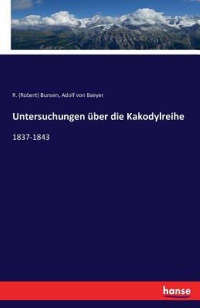 Cover for Bunsen · Untersuchungen über die Kakodylr (Book) (2016)