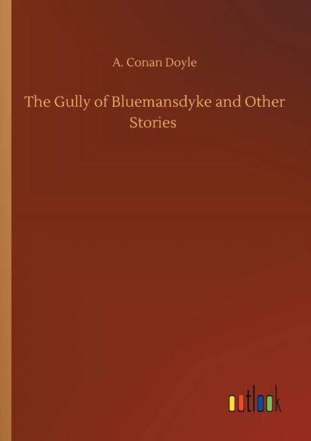 Cover for A Conan Doyle · The Gully of Bluemansdyke and Other Stories (Paperback Book) (2020)