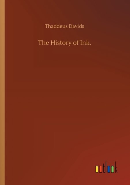 Cover for Thaddeus Davids · The History of Ink. (Paperback Bog) (2020)