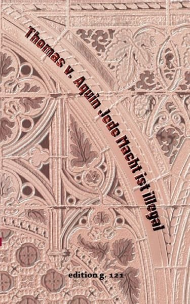 Cover for Thomas Von Aquin · Jede Macht ist illegal (Paperback Bog) (2021)